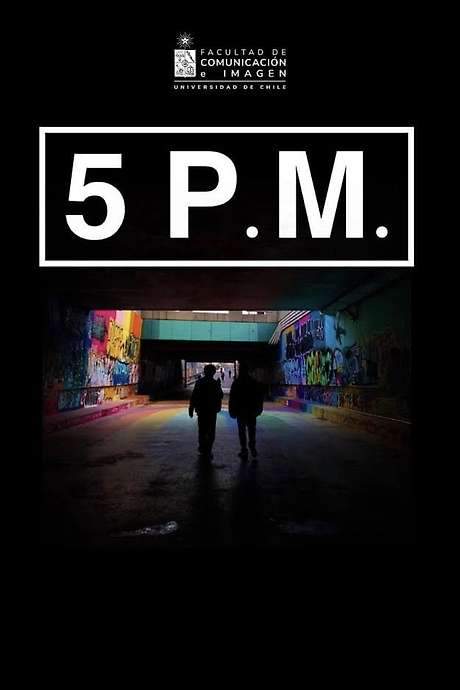 5 P.M.